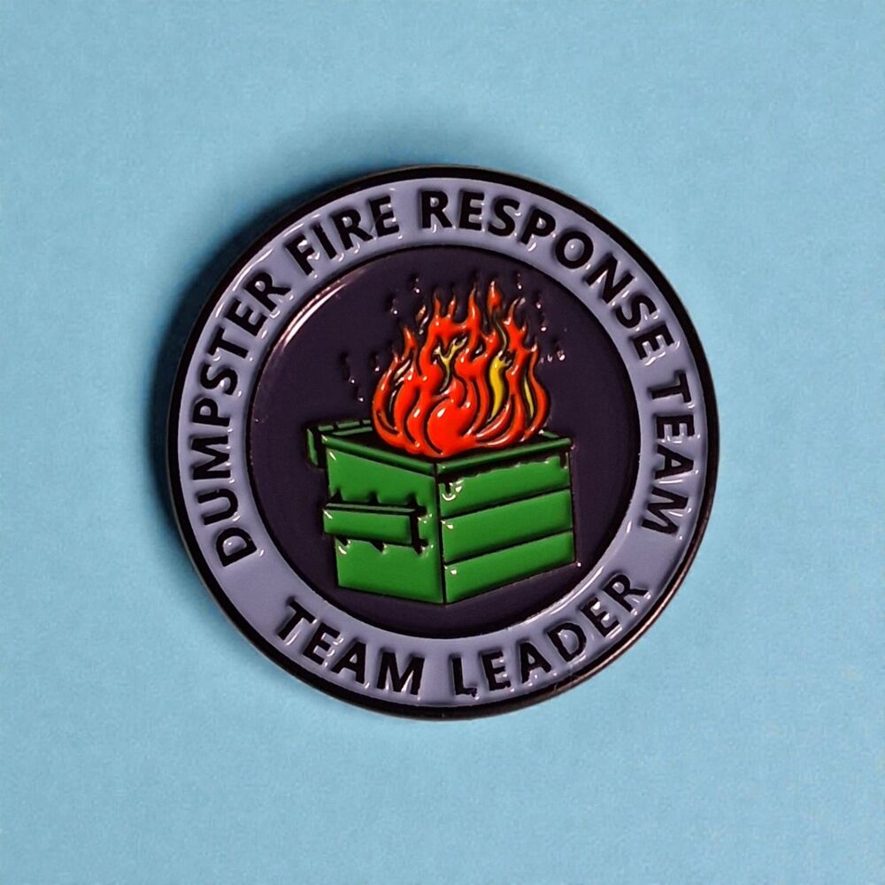 Dumpster Fire Response Team Leader - 1.25" Hard Enamel Pin🔥